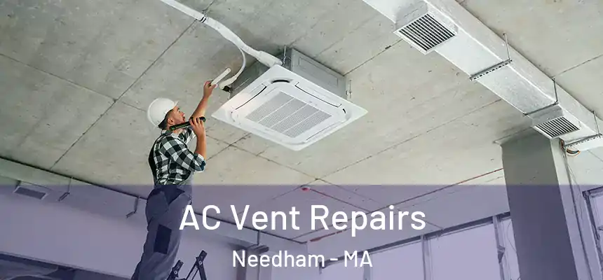 AC Vent Repairs Needham - MA