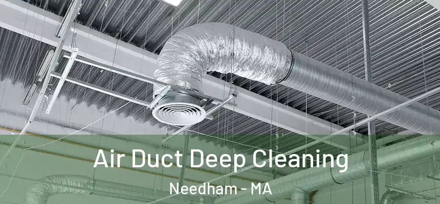 Air Duct Deep Cleaning Needham - MA