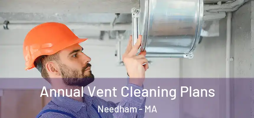  Annual Vent Cleaning Plans Needham - MA