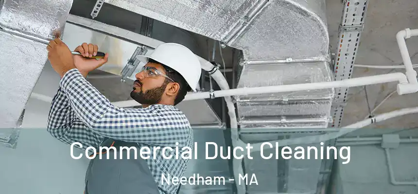 Commercial Duct Cleaning Needham - MA