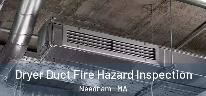  Dryer Duct Fire Hazard Inspection Needham - MA