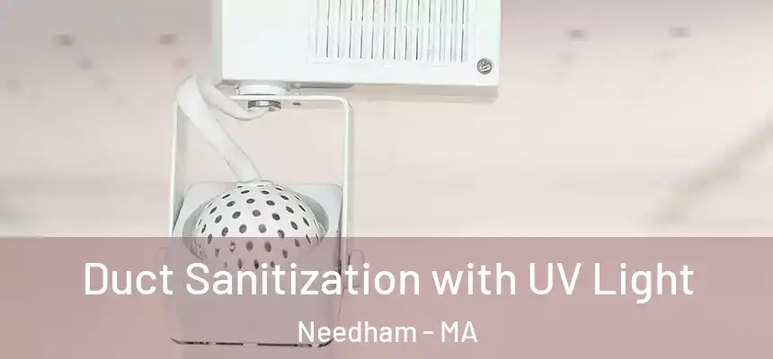  Duct Sanitization with UV Light Needham - MA