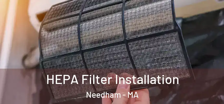 HEPA Filter Installation Needham - MA