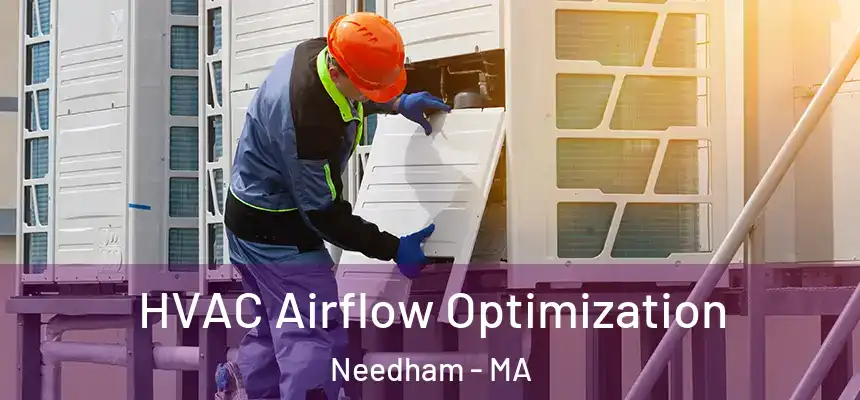 HVAC Airflow Optimization Needham - MA