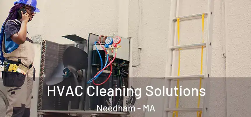 HVAC Cleaning Solutions Needham - MA