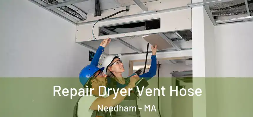  Repair Dryer Vent Hose Needham - MA