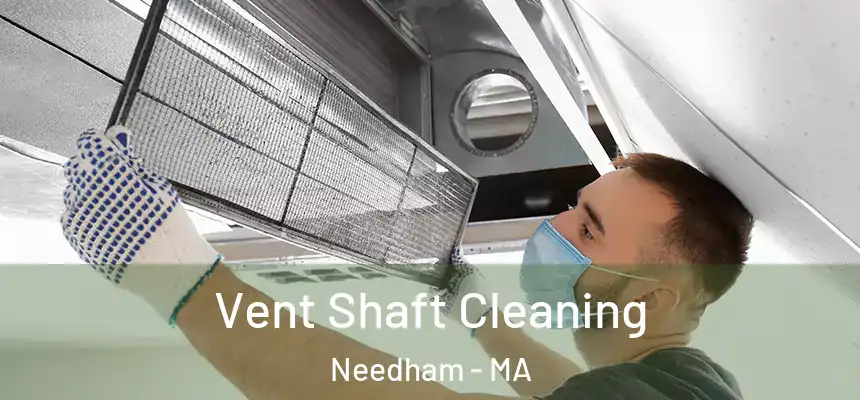 Vent Shaft Cleaning Needham - MA